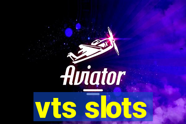 vts slots